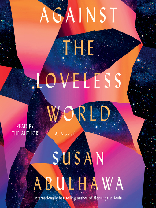 Title details for Against the Loveless World by Susan Abulhawa - Wait list